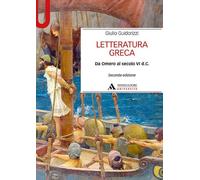 Libri Giulio Guidorizzi - Letteratura Greca. Da Omero Al Secolo VI D. C.
