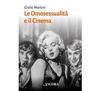 Libri Giulio Martini - Le Omosessualita E Il Cinema