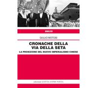 Libri Giulio Motosi - Cronache Della Via Della Seta. La Proiezione Del Nuovo Imp