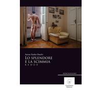 Libri Giulio Onofri Anton - Lo Splendore E La Scimmia. Redux