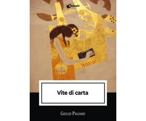 Libri Giulio Pagano - Vite di carta - 2023 (Intrecci)
