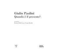 Libri Giulio Paolini. Quando E Il Presente?
