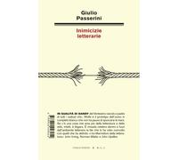 Libri Giulio Passerini - Inimicizie Letterarie