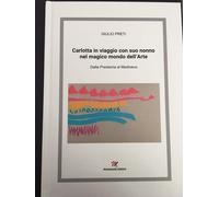 Libri Giulio Preti - Carlotta In Viaggio Con Suo Nonno Nel Magico Mondo Dell'art