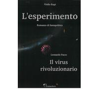 Libri Giulio Rupi / Leonardo Facco - L' Esperimento. Il Virus Rivoluzionario