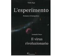 Libri Giulio Rupi - L'esperimento. Il virus rivoluzionario - 2021