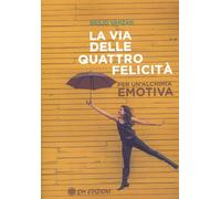 Libri Giulio Vanzan - La Via Delle Quattro Felicita. Per Un'alchimia Emotiva