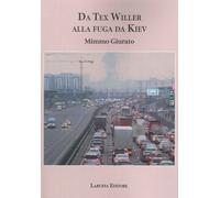 Libri Giurato Mimmo - Da Tex Willer Alla Fuga Da Kiev