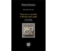 Libri Giuseppe Allegro - Teologia E Metodo In Pietro Abelardo. Per Una Lettura D