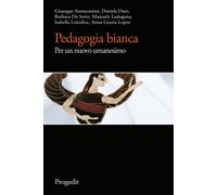 Libri Giuseppe Annacontini / Daniela Dato / De Serio Barbara - Pedagogia Bianca.
