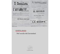 Libri Giuseppe Aragno - Nel secolo dei lavoratori - 2026