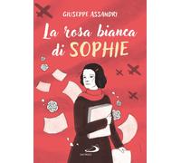 Libri Giuseppe Assandri - La rosa bianca di Sophie - 2020