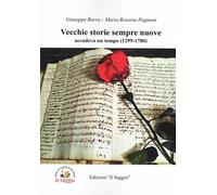 Vecchie storie sempre nuove. Accadeva un tempo (1299-1780) - Barra Giusepp...
