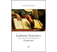 Libri Giuseppe Barzaghi - La Somma Teologica Di San Tommaso D'aquino. In Compend