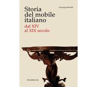 Libri Giuseppe Beretti - Storia Del Mobile Italiano Dal XIV Al XIX Secolo