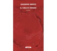 Libri Giuseppe Berto - Il Cielo E Rosso