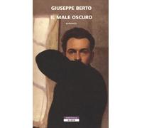 Libri Giuseppe Berto - Il male oscuro - 2016 (Bloom)