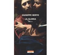 Libri Giuseppe Berto - La Gloria