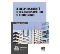 Libri Giuseppe Bordolli - Le Responsabilita Dell'amministratore Di Condominio