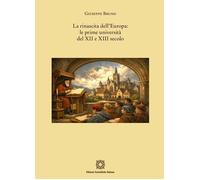 Libri Giuseppe Bruno - La Rinascita Dell'europa. Le Prime Universita Del Xii E X