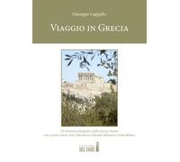 Viaggio in Grecia. Un itinerario fotografico della Grecia classica con a f...