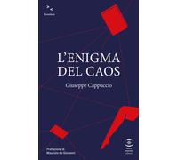Libri Giuseppe Cappuccio - L'enigma del caos - 2026 (Frontiere)