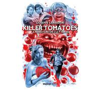 Libri Giuseppe Carradori - Killer Tomatoes. La Nascita Di Un Cult Trash
