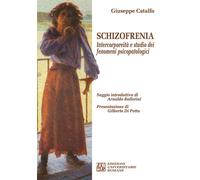 Libri Giuseppe Catalfo - Schizofrenia. Intercorporeita E Studio Dei Fenomeni Psi