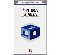 Libri Giuseppe Civitarese - L' Intima Stanza. Teoria E Tecnica Del Campo Analiti