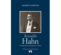 Libri Giuseppe Clericetti - Reynaldo Hahn. Compositore, Interprete, Critico