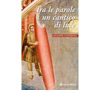 Libri Giuseppe Contrino - Tra le parole un cantico di luce - 2017