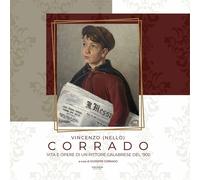 Libri Giuseppe Corrado - Vincenzo (Nello) Corrado. Vita E Opere Di Un Pittore Ca