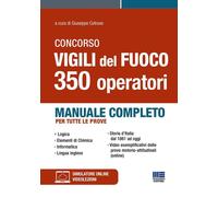 Libri Giuseppe Cotruvo - Concorso Vigili Del Fuoco. 350 Operatori. Manuale Compl
