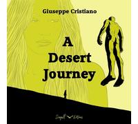 Libri Giuseppe Cristiano - A Desert Journey. Ediz. Bilingue