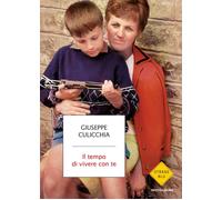 Libri Giuseppe Culicchia - Il tempo di vivere con te - 2021