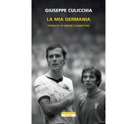 Libri Giuseppe Culicchia - La Mia Germania. Storia Di Un Amore Clandestino