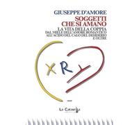 Libri Giuseppe D'Amore - Soggetti Che Si Amano. La Vita Della Coppia Dal Miele D
