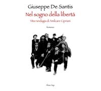 Libri Giuseppe De Santis - Nel sogno della libertà - 2023 (Semi)
