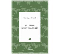 Libri Giuseppe Dossetti - Gli Sposi Nella Comunita