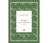 Libri Giuseppe Dossetti - Lettere Alla Comunita. 1976-1979