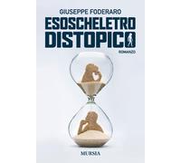 Libri Giuseppe Foderaro - Esoscheletro distopico - 2020