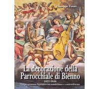 Libri Giuseppe Fusari - La Decorazione Della Parrocchiale Di Bienno 1621-1646. U