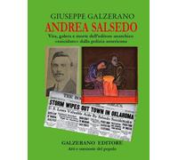 Libri Giuseppe Galzerano - Andrea Salsedo. Vita, Galera E Morte Dell'editore Ana