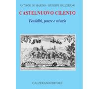 Libri Giuseppe Galzerano / De Marino Antonio - Castelnuovo Cilento. Feudalita Po