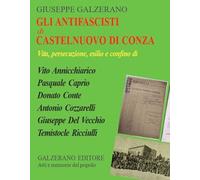 Libri Giuseppe Galzerano - Gli Antifascisti Di Castelnuovo Di Conza. Vita, Perse