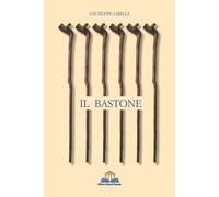 Libri Giuseppe Grilli - Il bastone - 2021