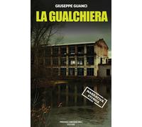 Libri Giuseppe Guanci - La Gualchiera Degli Alberti