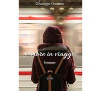 Libri Giuseppe Guarino - Amore In Viaggio
