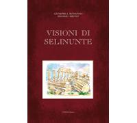 Libri Giuseppe L. Bonanno - Erasmo Miceli - Visioni Di Selinunte