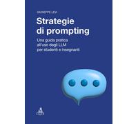 Libri Giuseppe Levi - Strategie Di Prompting. Una Guida Pratica All'uso Degli LL